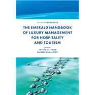 The Emerald Handbook of Luxury Management for Hospitality and Tourism
