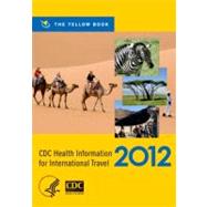 CDC Health Information for International Travel 2012 The Yellow Book