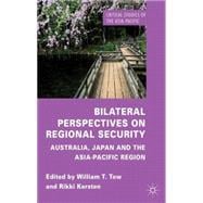 Bilateral Perspectives on Regional Security Australia, Japan and the Asia-Pacific Region