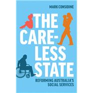 The Careless State Reforming Australia's Social Services