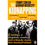The Kidnapping A hostage, a desperate manhunt and a bloody rescue that shocked Ireland