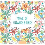 Magic of Flowers & Birds