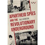 Apartheid Spies and the Revolutionary Underground
