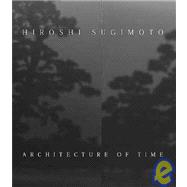 Hiroshi Sugimoto: Architecture of Time