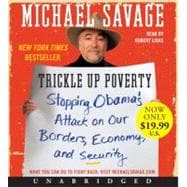 Trickle Up Poverty: Stopping Obama's Attack on Our Borders, Economy, and Security
