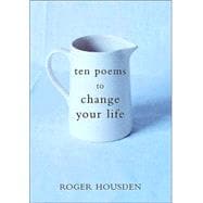 Ten Poems to Change Your Life