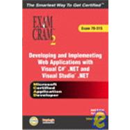 MCAD Developing and Implementing Web Applications with Microsoft Visual C#(TM) .NET and Microsoft Visual Studio  .NET Exam Cram 2 (Exam Cram 70-315)
