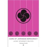 The Core of Japanese Democracy Latent Interparty Politics