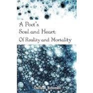 A Poet's Soul and Heart: Of Reality and Mortality