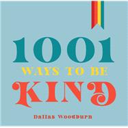 1001 Ways to Be Kind