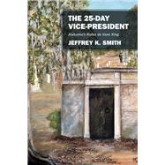 The 25-Day Vice-President