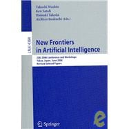 New Frontiers in Artificial Intelligence : JSAI 2006 Conference and Workshops Tokyo, Japan, June 5-9, 2006 Revised Selected Papers