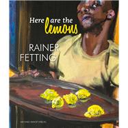 Here Are the Lemons Rainer Fetting