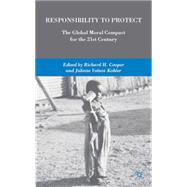 Responsibility to Protect The Global Moral Compact for the 21st Century