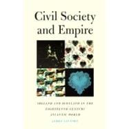 Civil Society and Empire : Ireland and Scotland in the Eighteenth-Century Atlantic World