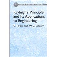 Rayleigh's Principle and Its Applications to Engineering