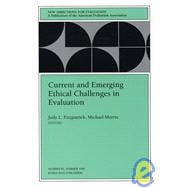 Current and Emerging Ethical Challenges in Evaluation New Directions for Evaluation, Number 82