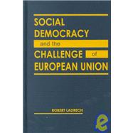 Social Democracy and the Challenge of European Union