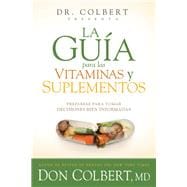 La guía para las vitaminas y suplementos / Guide for vitamins and supplements