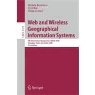 Web and Wireless Geographical Information Systems : 8th International Symposium, W2GIS 2008, Shanghai, China, December 11-12, 2008. Proceedings