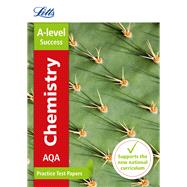 Letts A-level Practice Test Papers - New 2015 Curriculum – AQA A-level Chemistry: Practice Test Papers