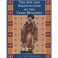 The Art and Architecture of the Texas Missions