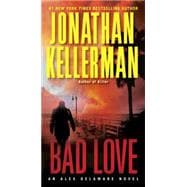Bad Love An Alex Delaware Novel