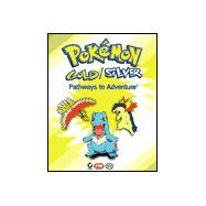 Pokemon Gold/Silver: The Johto Journeys : Pathways to Adventure
