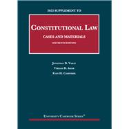 Constitutional Law, Cases and Materials, 16th, 2022 Supplement(University Casebook Series)