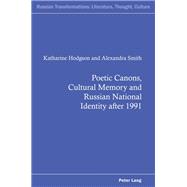 Poetic Canons, Cultural Memory and Russian National Identity After 1991