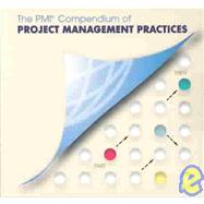 The Pmi Compendium of Project Management Practices