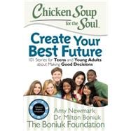 Chicken Soup for the Soul Create Your Best Future