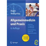 Allgemeinmedizin und Praxis : Anleitung in Diagnostik und Therapie, Mit Fragen Zur Facharztprufung