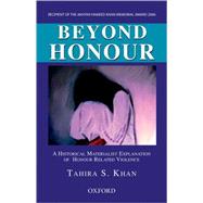 Beyond Honour A Historical Materialist Explanation of Honour Related Violence