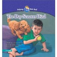 Day Scooter Died : A Book about the Death of a Pet