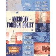 American Foreign Policy History, Politics, and Policy