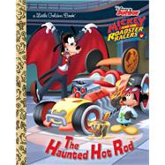 The Haunted Hot Rod (Disney Junior: Mickey and the Roadster Racers)