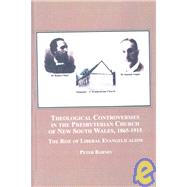 Theologoical Controversies in the Presbyterian Church of New South Wales, 1865-1915