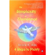 The Simplexity of Abundance: 4 Steps to Plenty