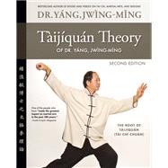 Taijiquan Theory of Dr. Yang, Jwing-Ming 2nd ed