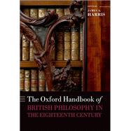 The Oxford Handbook of British Philosophy in the Eighteenth Century