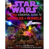 Star Wars : The New Essential Guide to Vehicles and Vessels