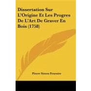 Dissertation Sur L'origine Et Les Progres De L'art De Graver En Bois