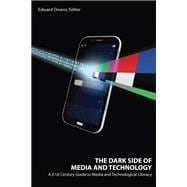 The Dark Side of Media and Technology