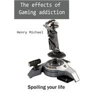 The Effects of Gaming Addiction