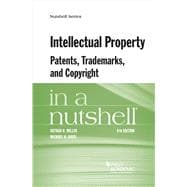 Intellectual Property, Patents, Trademarks, and Copyright in a Nutshell