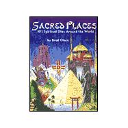 Sacred Places : 101 Spiritual Sites Around the World