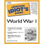 The Complete Idiot's Guide to World War I