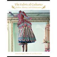 The Fabric of Cultures: Fashion, Identity, and Globalization