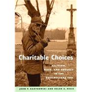 Charitable Choices : Religion, Race, and Poverty in the Post-Welfare Era
